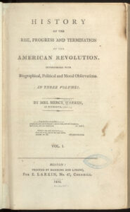 Mercy Otis Warren’s three-volume history of the American Revolution was her crowning achievement as a writer.