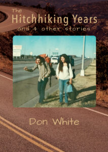 Don White recently published a book that recounts his three-year odyssey of hitchhiking around North America during the 1970s.